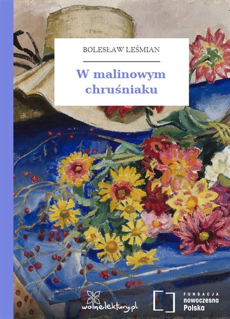 Bolesław Leśmian W Malinowym Chruśniaku Pdf w-malinowym-chrusniaku - Nieznany - Pobierz pdf z Docer.pl